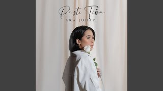 Lirik Lagu Ara Johari - Pasti Tiba Lirik Lagu Ara Johari - Pasti Tiba