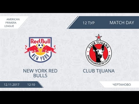 AFL17. America. Primera. Day 12. New York Red Bulls - Club Tijuana.