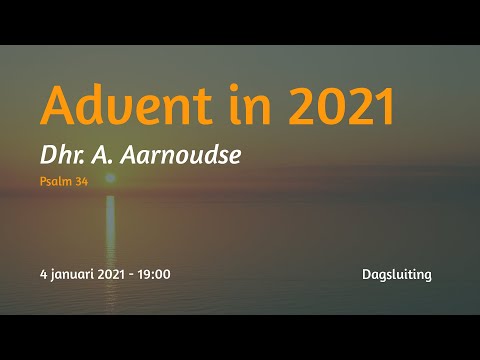 Dagsluiting Psalm 34 - Dhr. A. Aarnoudse