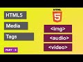 HTML5 MEDIA TAGS | Image, Audio, Video Tags | Attributes in all media Tags