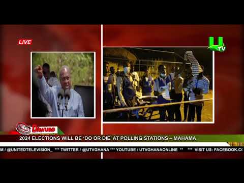 2024 elecions will be a ‘do or die’ affair at polling stations – Mahama