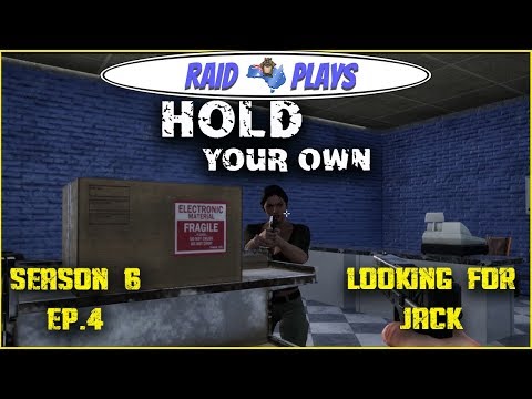 Hold Your Own Season 6 Ep.4 - "Looking For Jack" - Let's Play  with RaidzeroAU