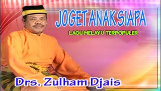 Download lagu Drs. Zulham Djais - Joget Anak Siapa mp3 Download lagu Drs. Zulham Djais - Joget Anak Siapa mp3