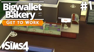 The Sims 4 Get To Work - Bigwallet Bakery - Part 1