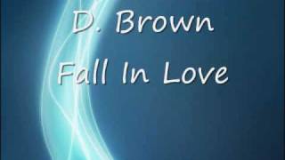 D. Brown - Fall In Love New R&B (with DL Link)