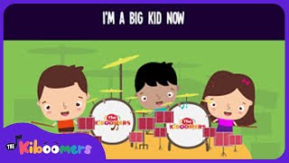 I'm a Big Kid Now Song for Kids | Fun Songs for Children | The Kiboomers