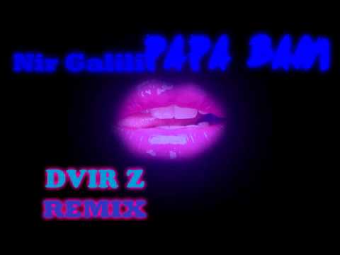Nir Galili - Papa Bam (Dvir Z Remix)