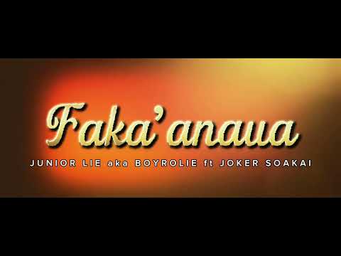FAKA’ANAUA - JR LIE ft JOKER SOAKAI