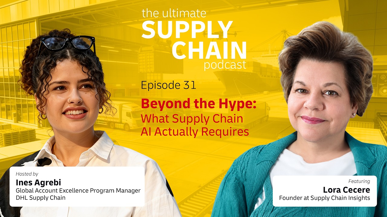 Ultimate Supply Chain Podcast: Beyond the hype: what supply chain AI actually requires