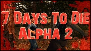 7 Days To Die Alpha 2 - Holy Mother Of Zombies #3