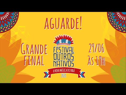 Grande Final - Festival Outros Nativos 2021