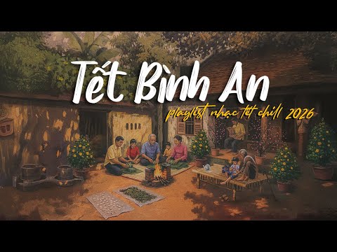 [Nhạc Chill Đón Tết 2026🌸] Playlist này mở lên là thấy lòng nôn nao đón tết 🎇