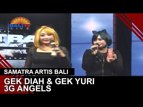GEK DIAH & GEK YURI 3G ANGELS | SAMATRA ARTIS BALI