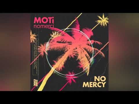 MOTi x nomerci - No Mercy (Extended Mix)