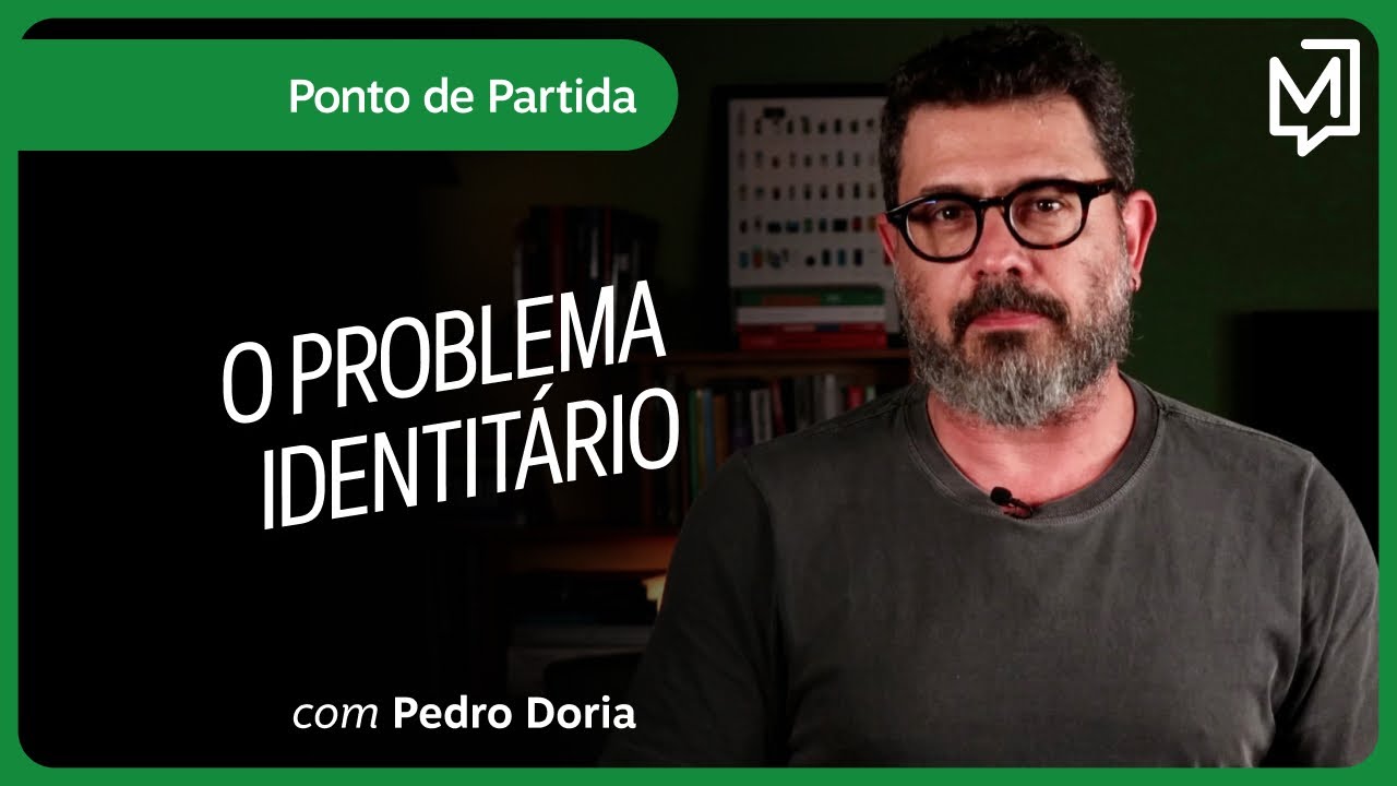 O problema identitário | Ponto de Partida