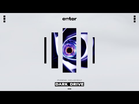 Phoenix Movement - Dark Drive [Enter Audio]