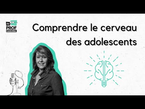 Comprendre le cerveau des adolescents