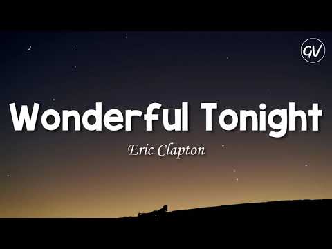 Eric Clapton - Wonderful Tonight [Lyrics]