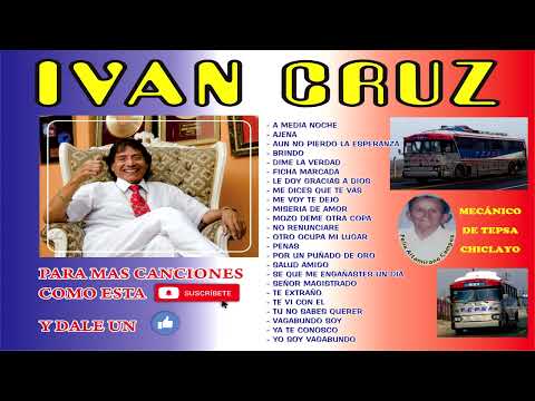 Ivan Cruz - Boleros Cantineros - Boleros del Recuerdo - El Idolo del Bolero