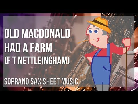 Soprano Sax Sheet Music: How to play Old MacDonald Had A Farm by F T Nettleingham