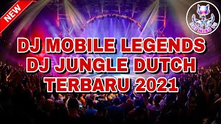 Download lagu DJ MOBILE LEGENDS [DJ JUNGLE DUTCH TERBARU 2021] FULL BASS mp3