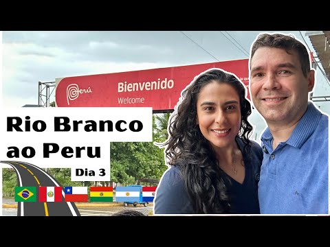 EP 3 - Cruzando a Primeira Fronteira: Brasil x Peru | Rio Branco → Puerto Maldonado