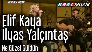 İlyas Yalçıntaş &amp; Elif Kaya - Ne Güzel Güldün (Kral Pop Akustik)