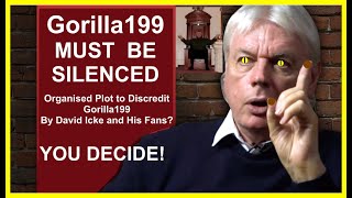 Organised Attempt to Discredit Gorilla199?