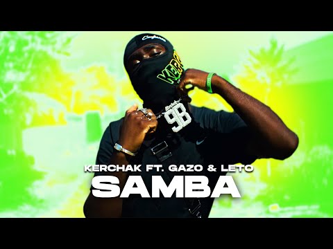 KERCHAK - SAMBA ft. GAZO & LETO