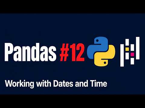 Learn Pandas in Python #12 — Working with Dates and Times