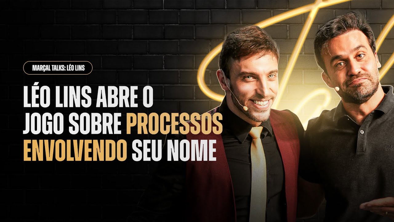 LÉO LINS ABRE O JOGO SOBRE PROCESSOS ENVOLVENDO SEU NOME | MARÇAL TALKS
