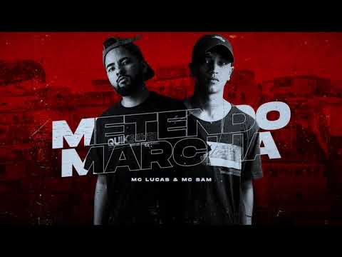 MC Lucas & MC Sam - Metendo Marcha (DJ ZK Beats - Executivo Records) Lyric vídeo oficial