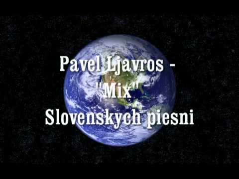 Pavel Ljavros - Mix - Slovenskych piesni