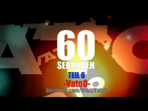 60 SEKUNDEN - TEIL 6 - Vato0