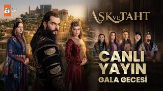 AŞK VE TAHT | Gala Özel Canlı Yayını