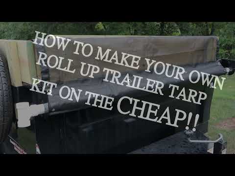 HOW TO MAKE YOUR OWN TRAILER ROLL UP TARP KIT (CHEAP)