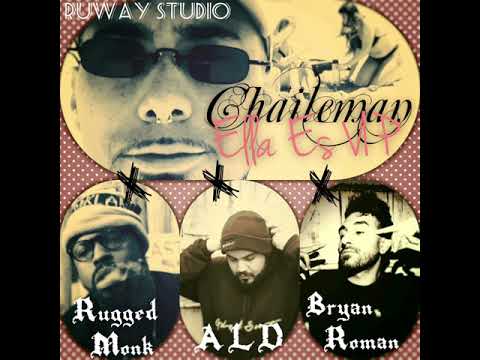 Ella Es VIP - ChaileMan x Rugged Monk x A.L.D x Bryan Roman
