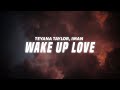 Teyana Taylor Wake Up Love Lyrics ft Teyana Taylor Wake Up Love Lyrics ft