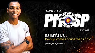 REVISÃO DE MATEMÁTICA PROVA SOLDADO PMSP 2025 I BANCA FGV