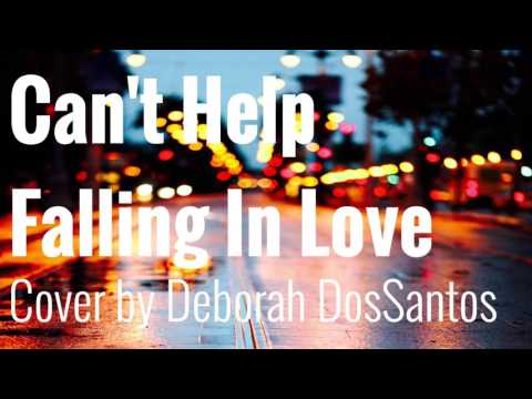 Can't Help Falling In Love - Cover by Deborah DosSantos