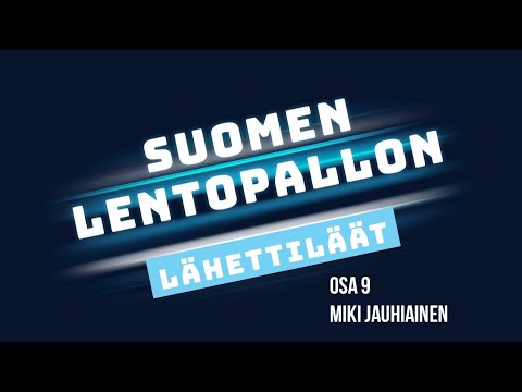 Suomen Lentopallon Lähettiläät osa 9 - Miki Jauhiainen