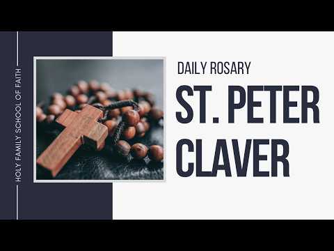 [Daily Rosary Meditations] St  Peter Claver