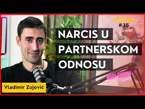 Kako se ponaša narcis u vezi? - Vladimir Zujović | Mary Sotirov Podcast ep. 15