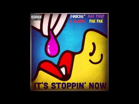 Fouche' x Mac Purp x J Slapps x Pak Pak - "It's Stoppin' Now"