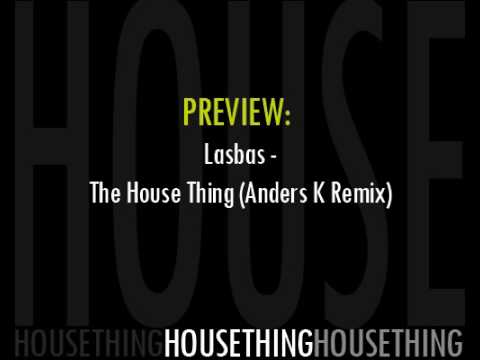 Lasbas - The House Thing (Anders K Remix)