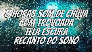 8Hr chuva com trovoada tela escura Recanto do sono