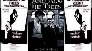 And Also The Trees - So this is Silence (Demo Version)