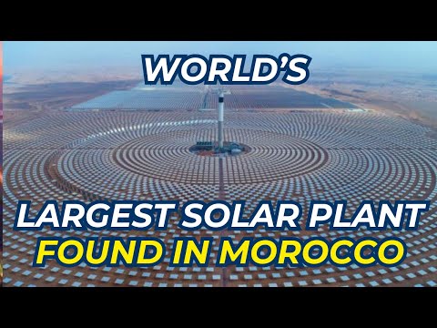 World's Largest Solar Power Plant | Ouarzazate solar power station Morocco