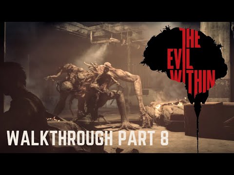 THE EVIL WITHIN - Walkthrough (Part 8)