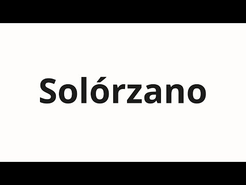 How to pronounce Solórzano
